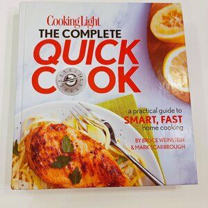 Cooking Light The Complete Quick Cook Cookbook